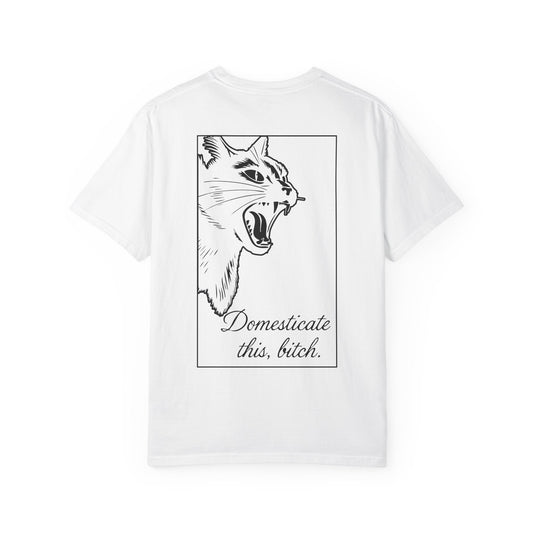 Domesticate This Bitch Tee