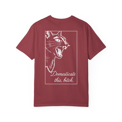 Domesticate This Bitch Tee