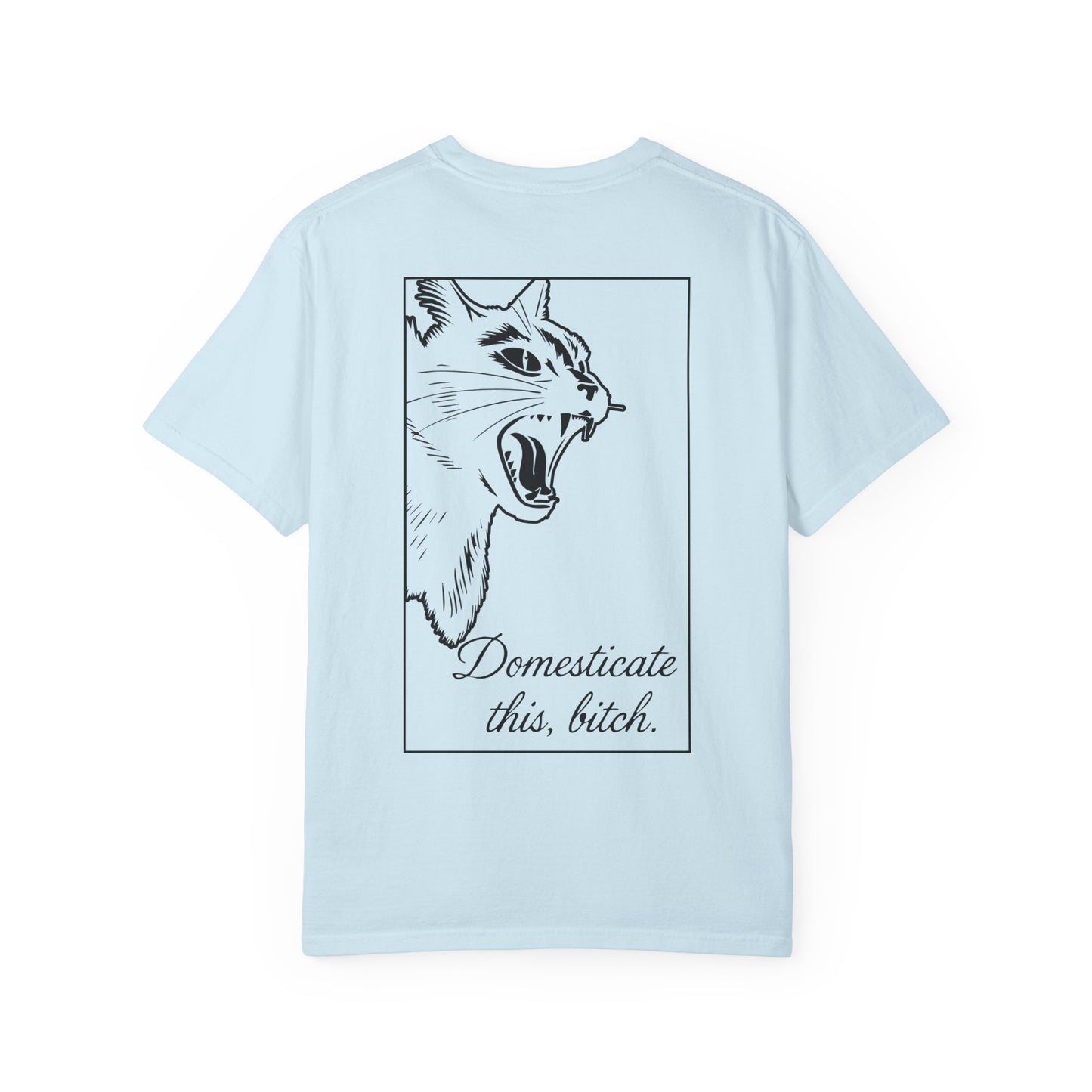 Domesticate This Bitch Tee