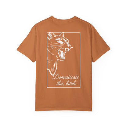 Domesticate This Bitch Tee