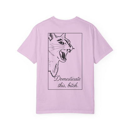 Domesticate This Bitch Tee