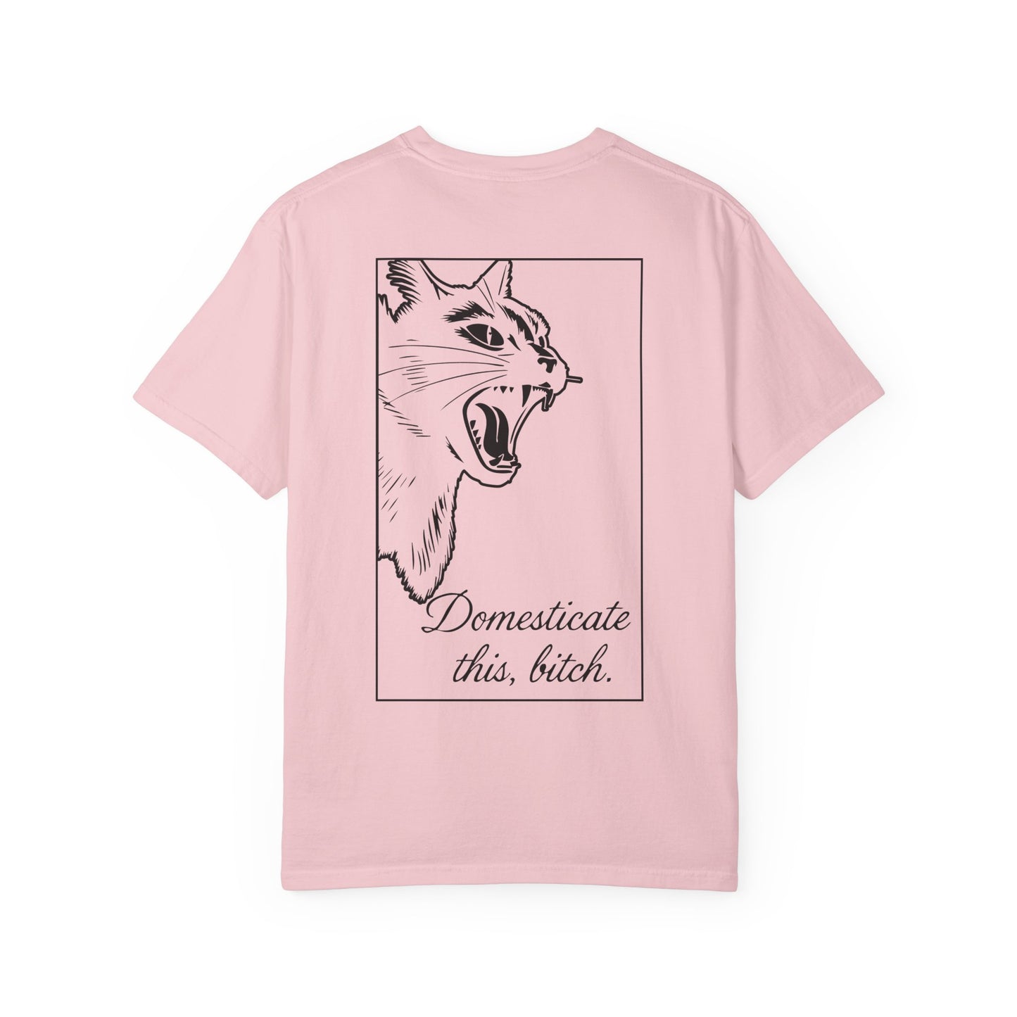 Domesticate This Bitch Tee
