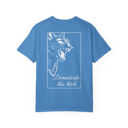 Domesticate This Bitch Tee