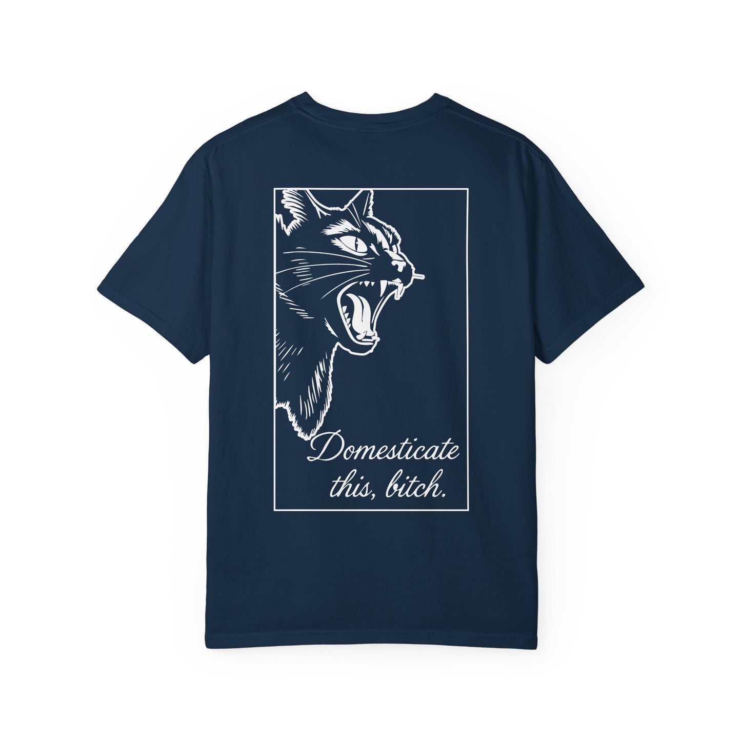 Domesticate This Bitch Tee