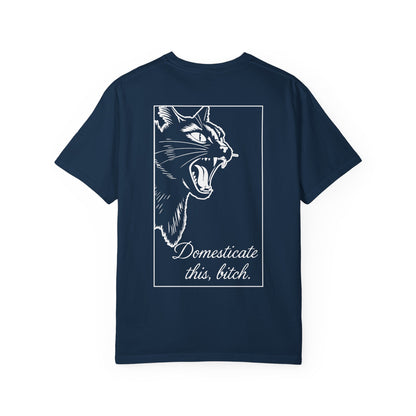 Domesticate This Bitch Tee