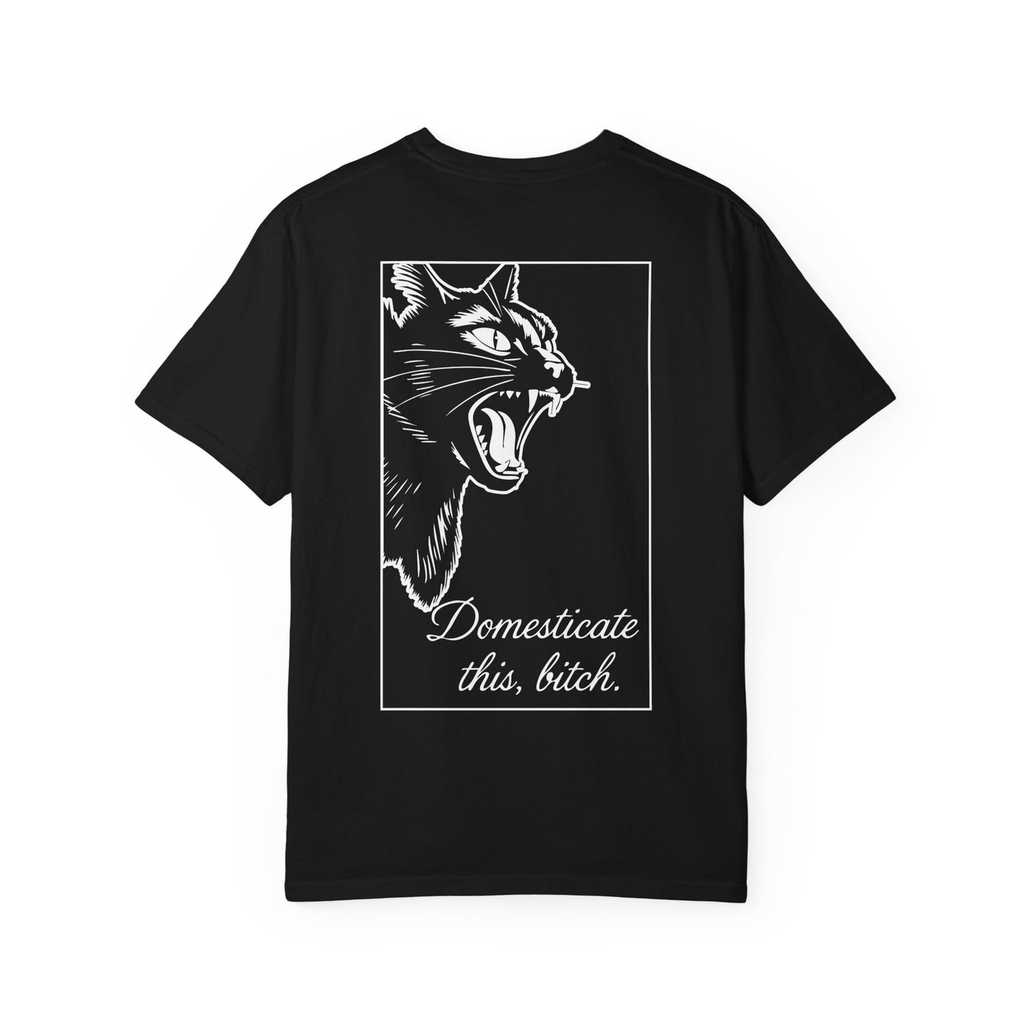Domesticate This Bitch Tee
