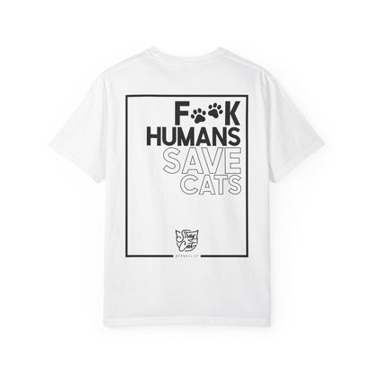 F**k Humans Save Cats Tee