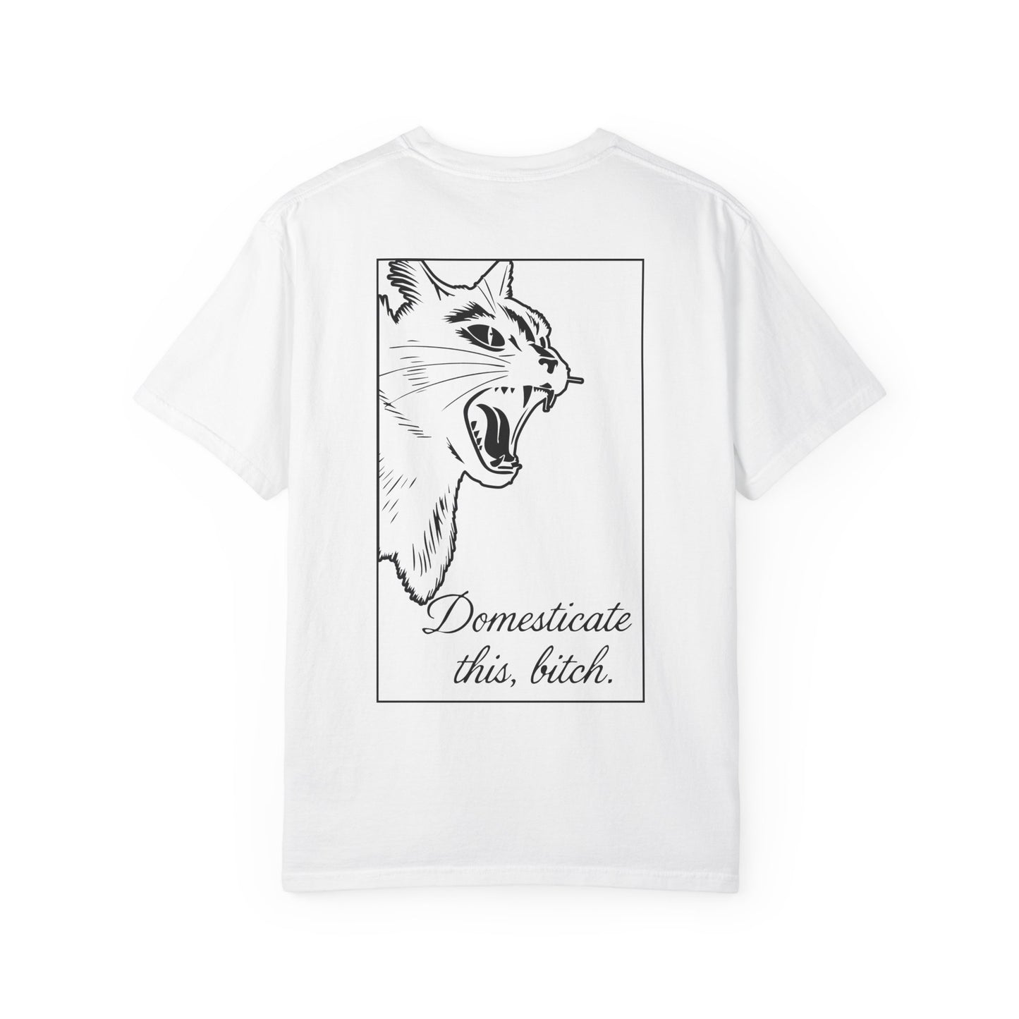 Domesticate This Bitch Tee