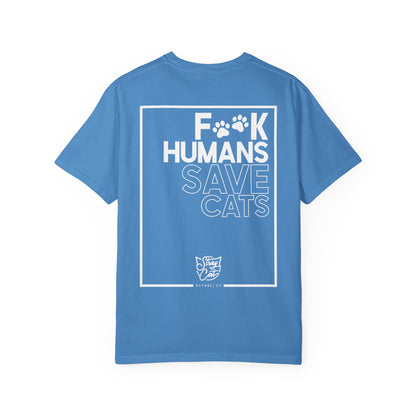 F**k Humans Save Cats Tee
