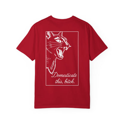 Domesticate This Bitch Tee