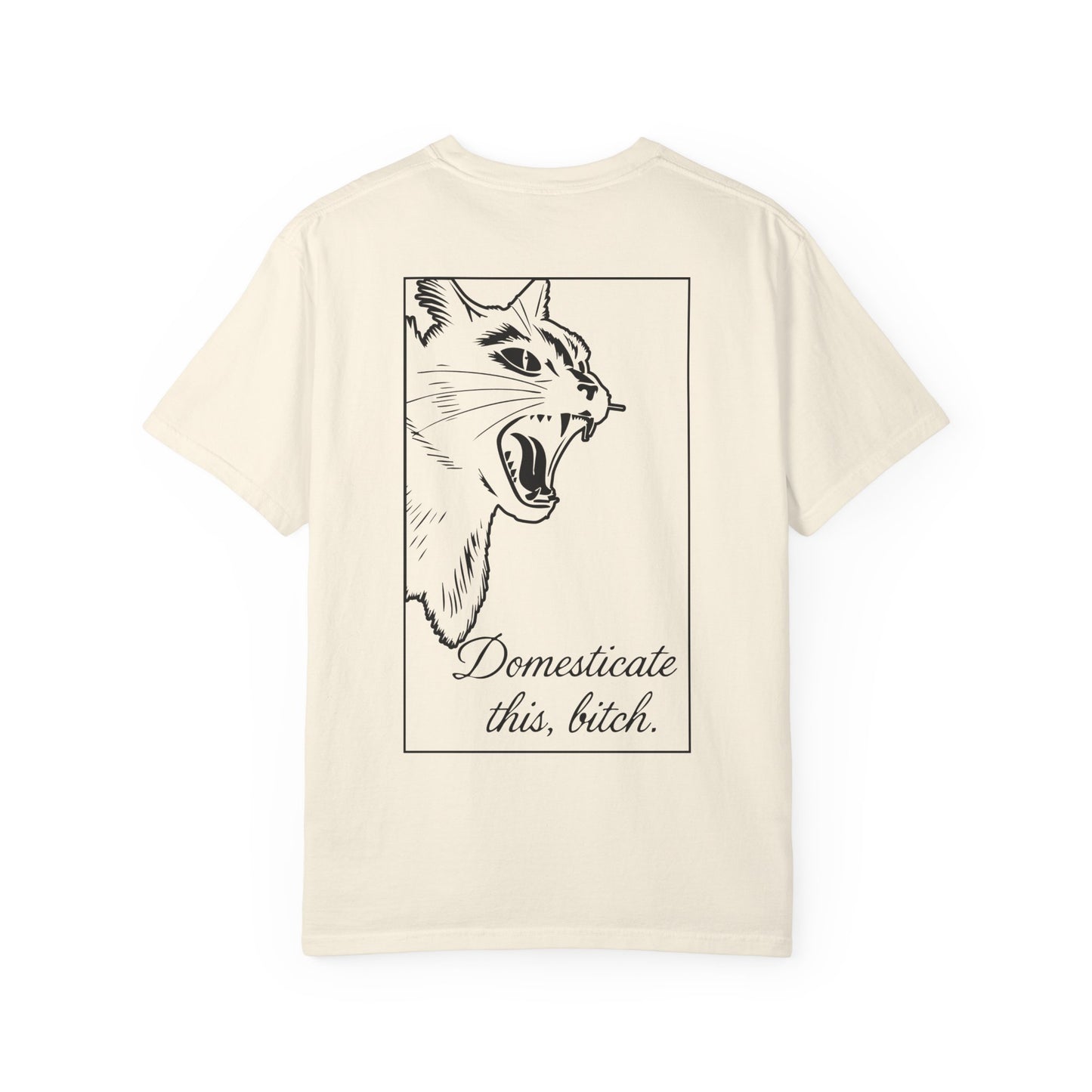 Domesticate This Bitch Tee