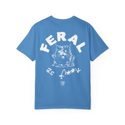 Feral as F**k Tee