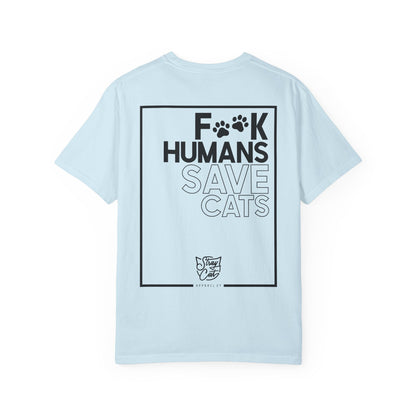 F**k Humans Save Cats Tee